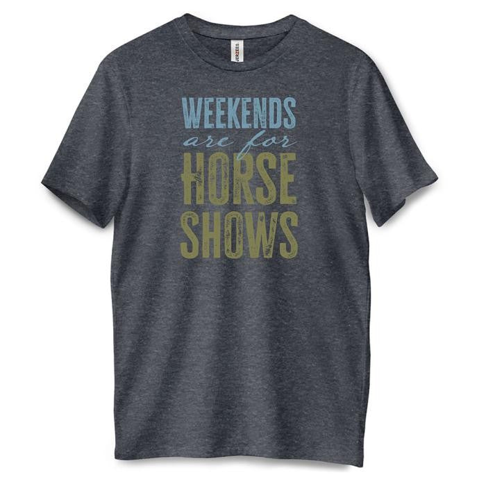 Weekends are for Horse Shows T-shirt