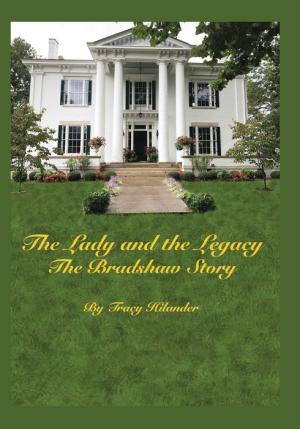 The Lady and the Legacy: The Bradshaw Story