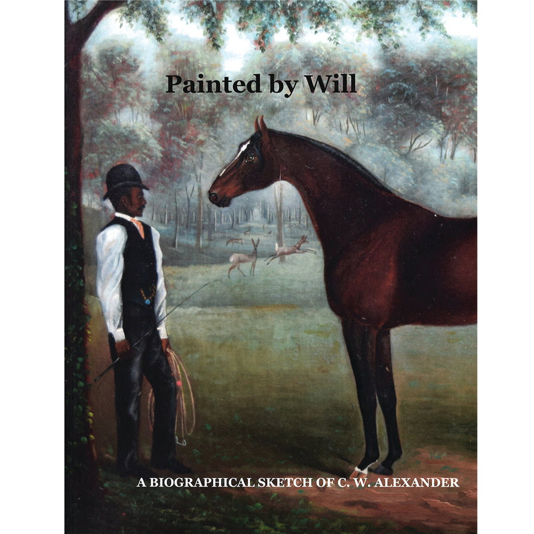 Painted by Will: A Biographical Sketch of C.W. Alexander