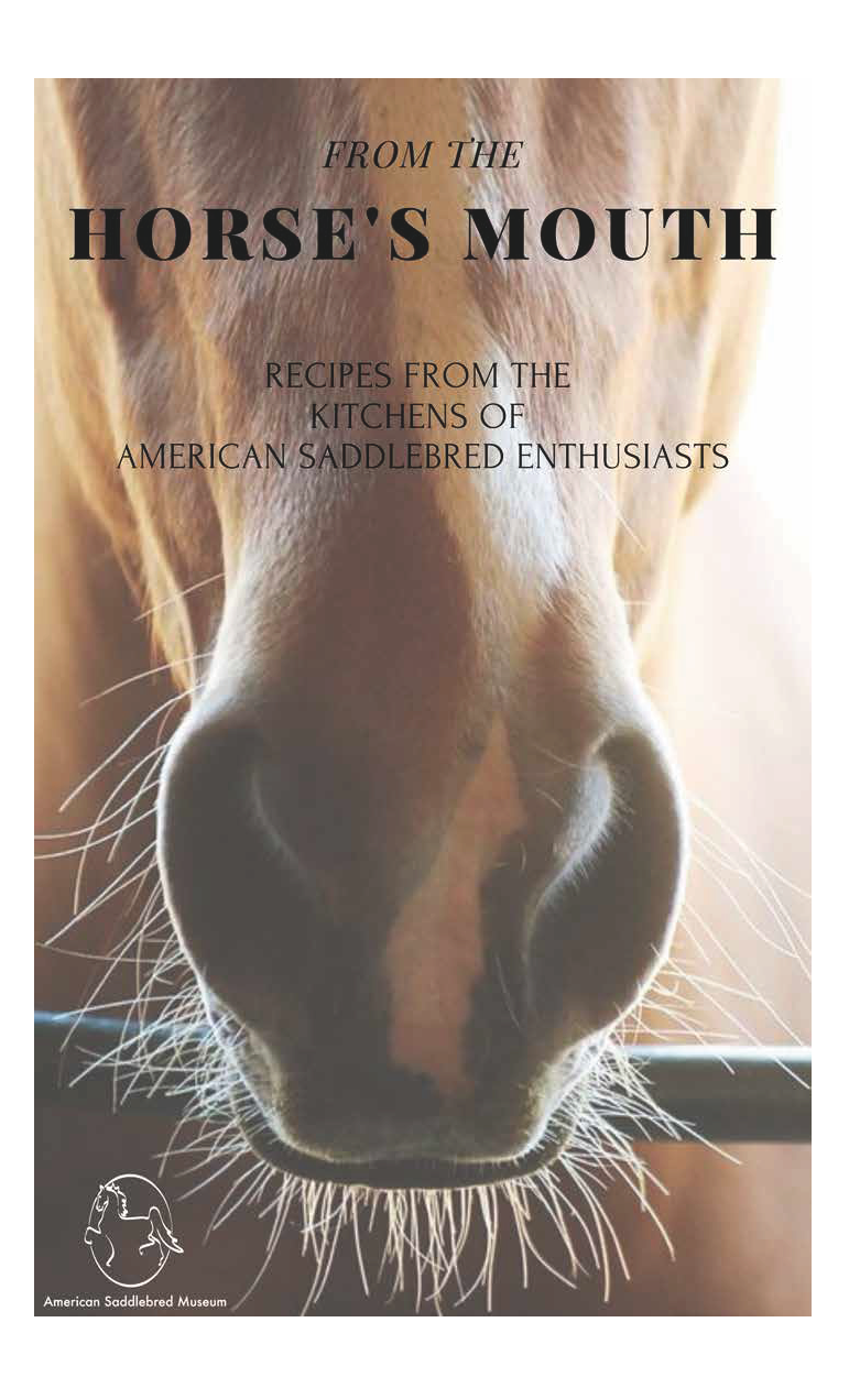 From the Horse's Mouth: Recipes from the Kitchens of American Saddlebred Enthusiasts Closeup of Horse's Mouth and Nose with Black Text and White Border